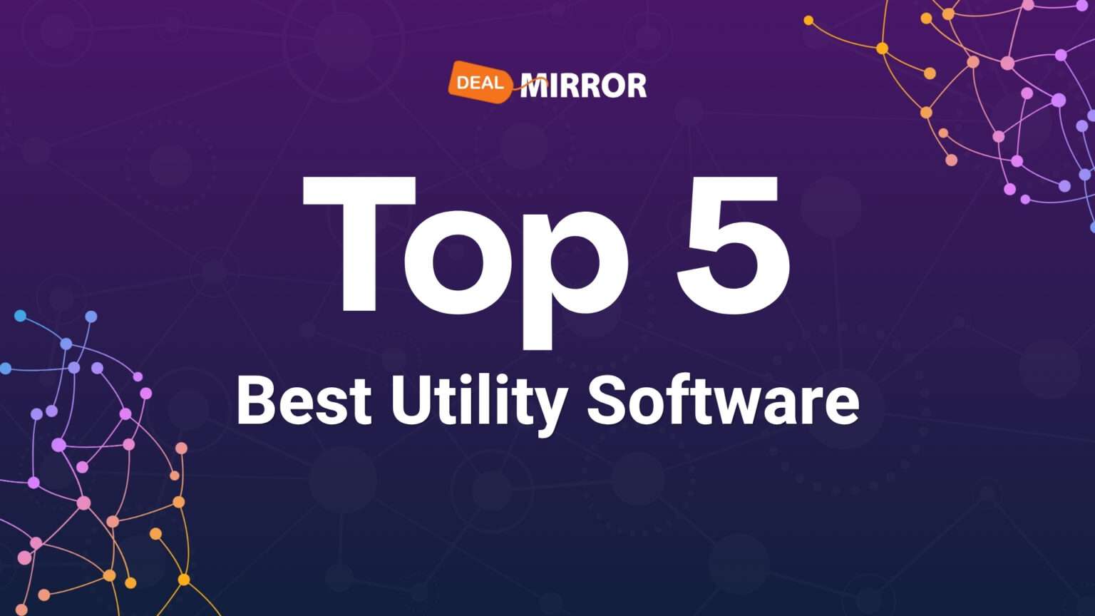 Top Five Best Utility Software - DealMirror
